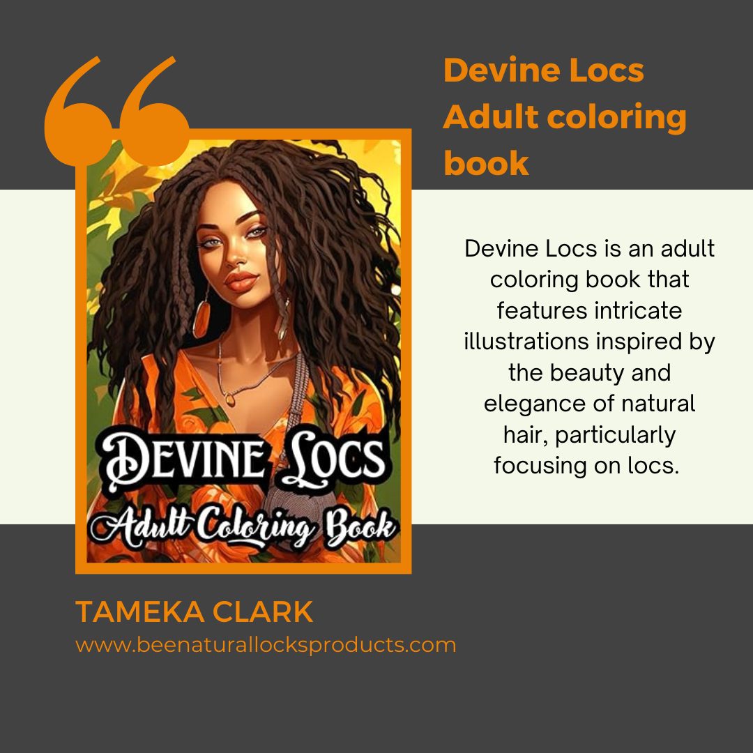 Devine Locs: A Celebration of Beauty, Culture, and Creativity By Tameka Clark