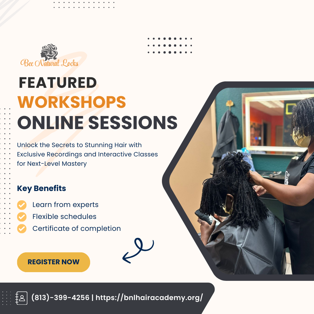 Elevate Your Skills with Bee Natural Locks Featured Workshops &amp; Online Sessions