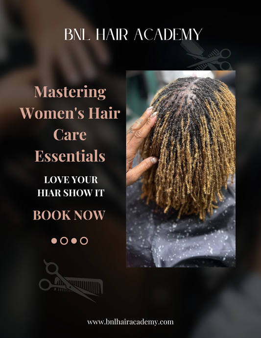Mastering Women’s Hair Care Essentials at BNL Hair Academy
